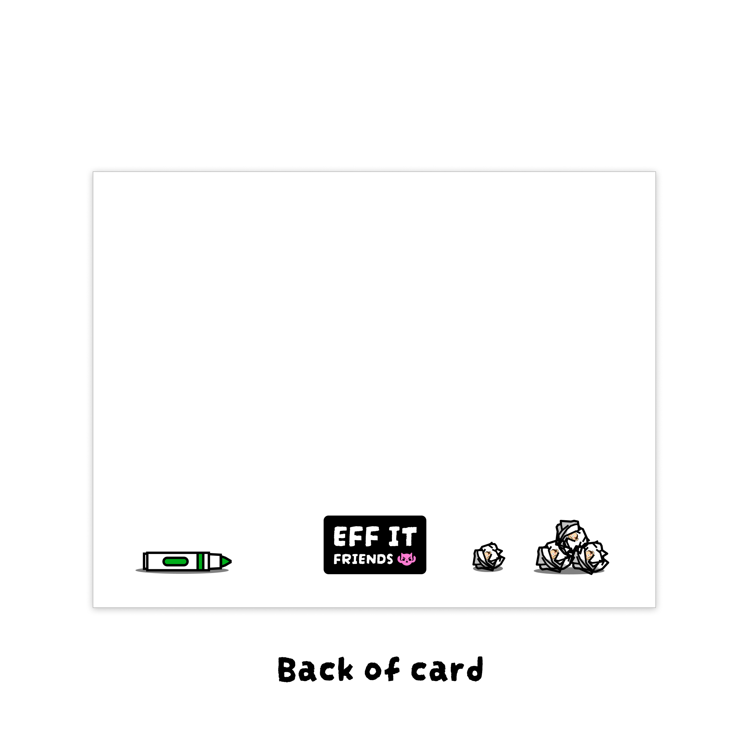 Back of a card with Eff It Friends logo, showing a marker and numerous crumpled cards on the ground